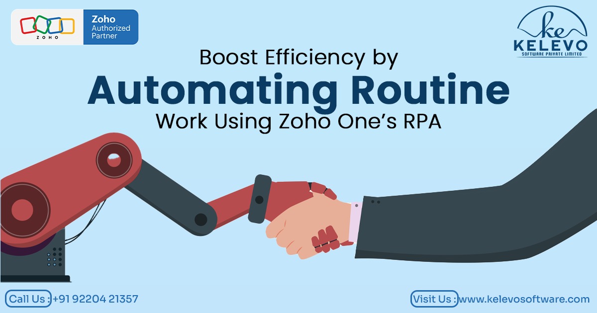 Boost Efficiency by Automating Routine Work Using Zoho One’s RPA